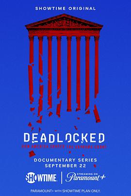 《Deadlocked: How America Shaped the Supreme Court Season 1》热血传奇龙大哥辅助下载